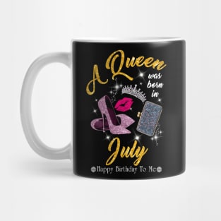 A Queen Was Born In July Mug